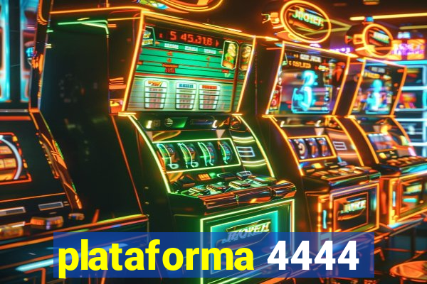 plataforma 4444